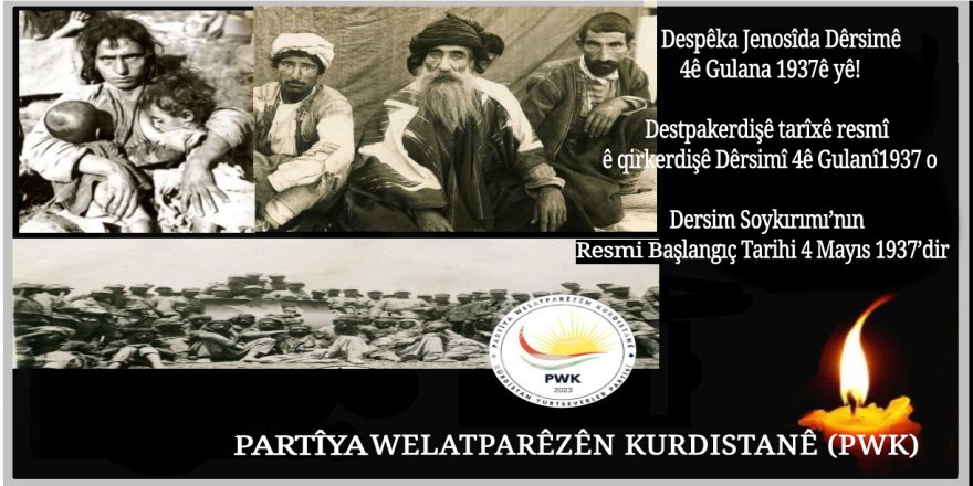 PWK: Destpakerdişê tarîxê resmî ê qirkerdişê Dêrsimî 4ê Gulane 1937 o