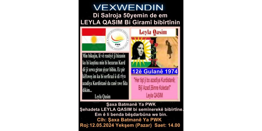 Şaxa Batmanê ya PWKê Şehadeta Leyla Qasim bi semînerekê bibirtîne