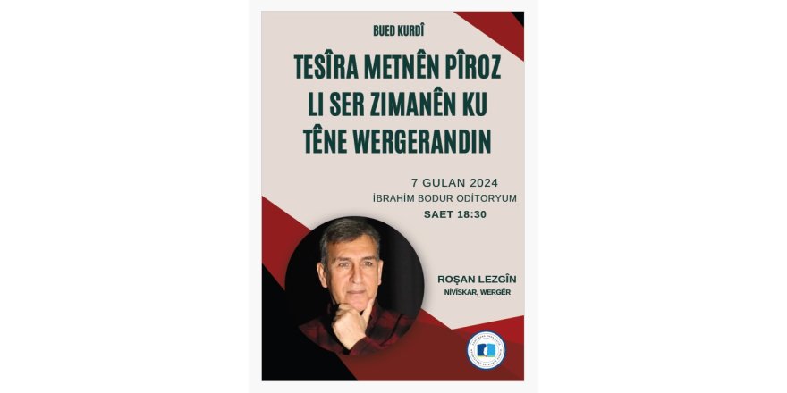 Roşan Lezgîn dê li Unîversîteya Boğaziçiyê derheqê wergerandina metnên pîroz û tesîra wan de konferansek bide