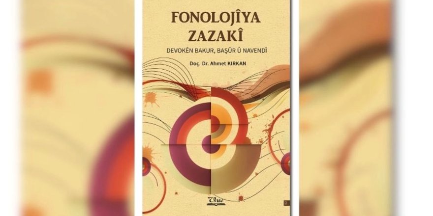 Pirtûka ‘Fonolojiya Zazakî’ hat çapkirin