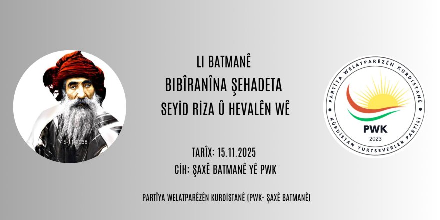 PWK: Li Batmanê Bibîranîna Salvegera Şehîdbûna Seyid Riza û Hevalên Wî