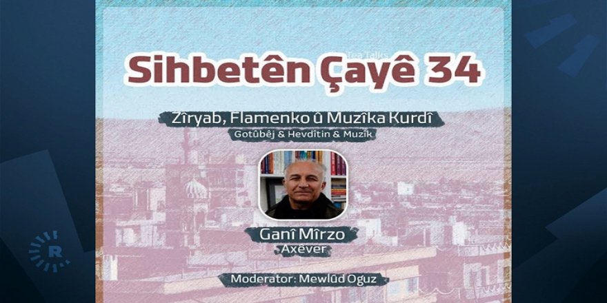 Çalakiya Chalak Eventsê: Ganî Mîrzo dê qala Ziryab, Flamenko û Muzîka Kurdî bike