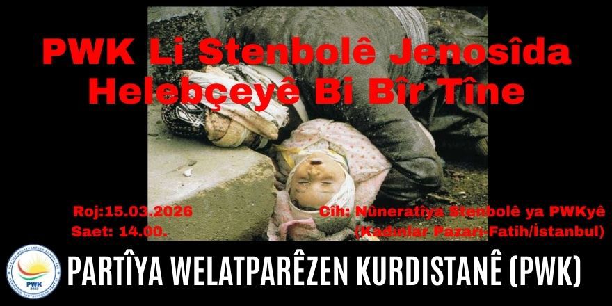 PWK Li Stenbolê Jenosîda Helebçeyê Bi Bîr Tîne