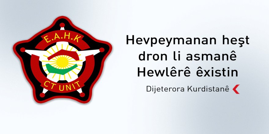 Dijetirora Kurdistanê: Hêzên Hevpeymanan 8 dronên bombekirî li asmanê Hewlêrê êxistin