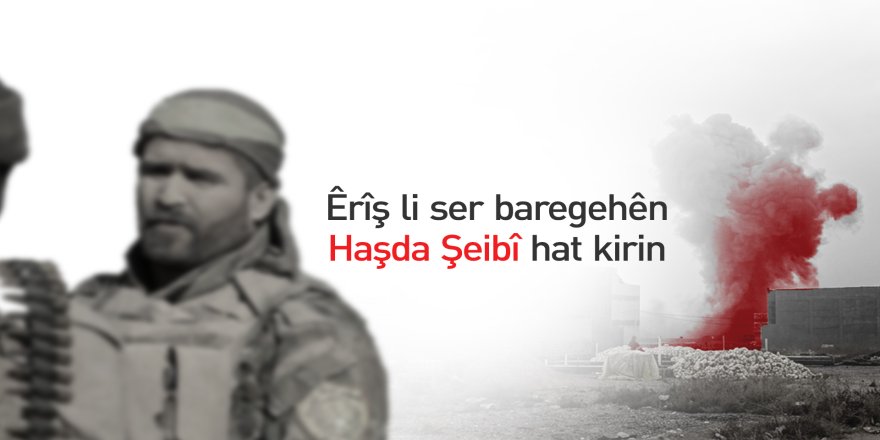 Heşda Şeibî: Baregehên me li Besrayê bûn amanca êrîşeke asmanî