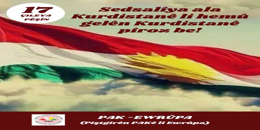 PAK Ewropa: Sedsalîya Ala Kurdistanê li hemû gelên Kurdistanê pîroz be!
