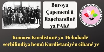 PAK(Partîya Azadîya Kurdistanê): Komara Kurdistanê ya li Mehabadê hatibû îlan kirin serbilindîya hemû Kurdistanîyên cihanê ye