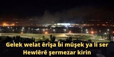 Gelek welat êrîşa bi mûşek ya li ser Hewlêrê şermezar kirin