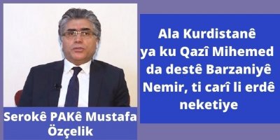 Ozçelîk: Ala Kurdistanê ya ku Qazî Mihemed da destê Barzaniyê Nemir, ti carî li erdê neketiye