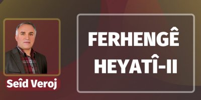 Seîd Veroj/ Ferhengê Heyatî-II