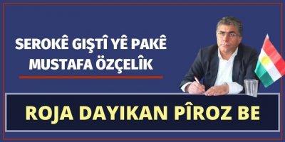 Serokê Giştî yê PAKê Mustafa Özçelik: Roja dayikan pîroz be
