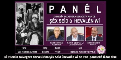 Dİ 96emîn salvegera darvekirina Şêx Seîd û hevalên wî de PAK  panelekê li dar dixe