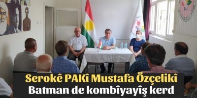 Serekê PAKî Mustafa Özçelikî Batman de kombîyayîş kerd