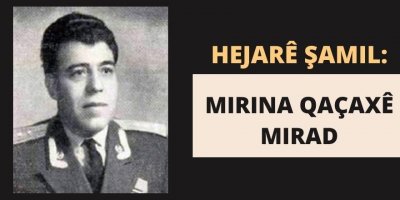 Hejarê Şamil: Mirina Qeçaxê Mirad