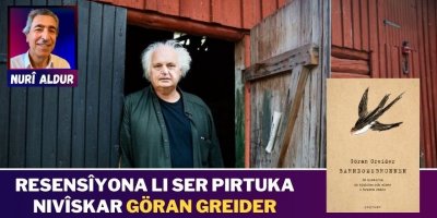 NURİ ALDUR: RESENSÎYONA LI SER PIRTUKA NIVÎSKAR GÖRAN GREIDER