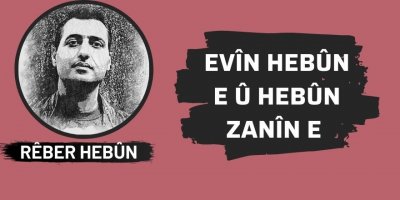 Evîn hebûn e û hebûn zanîn e - *Rêber Hebûn
