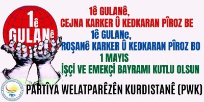 PWK: 1ê Gulana heme karker û kedkaranê dinya pîroz bo