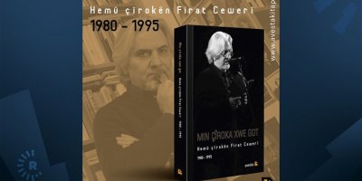 Hemû çîrokên Firat Cewerî di pirtûkekê de ne: ‘Min Çîroka Xwe Got’