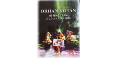 Berhema Orhan Kotan Piştî 23 Salan Dîsa li Ser Refan e
